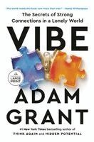 Adam Grant - Vibe: The Secrets of Strong Connections in a Lonely World, Häftad