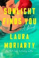 Laura Moriarty - Sunlight Finds You, Häftad