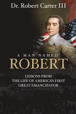 Robert Carter III, III Carter, Robert - Man Named Robert, Häftad