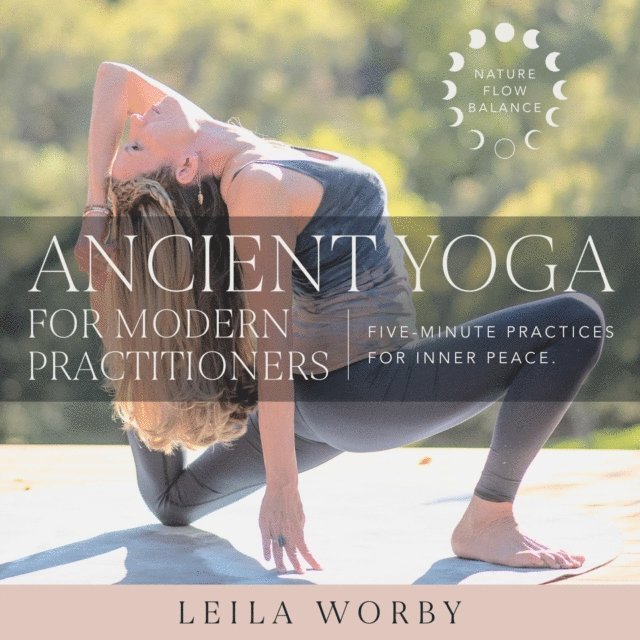 Leila Worby - Ancient Yoga For Modern Practitioners, E-bok. Tillgänglighet: Lägg i varukorg