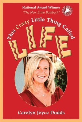 Carolyn Joyce Dodds - This Crazy Little Thing Called life: I Was Born with It (And Other Lies Parents Tell Their Children), Häftad. Tillgänglighet: Lägg i varukorg