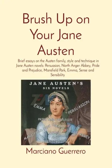 Marciano Guerrero - Brush Up on Your Jane Austen: Brief essays on the Austen family, style and technique in Jane Austen novels, E-bok. Tillgänglighet: Lägg i varukorg