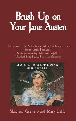 Marciano Guerrero - Brush Up on Your Jane Austen: Brief essays on the Austen family, style and technique in Jane Austen novels: Persuasion, North Anger Abbey, Pride and P, Häftad. Tillgänglighet: Lägg i varukorg