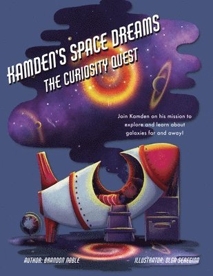 Brandon Noble - Kamden's Space Dreams: The Curiosity Quest, Häftad. Tillgänglighet: Lägg i varukorg