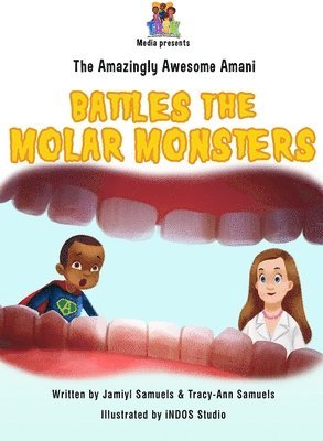 Jamiyl Samuels, Tracy-Ann Samuels - Amazingly Awesome Amani Battles the Molar Monsters, Inbunden. Tillgänglighet: Lägg i varukorg