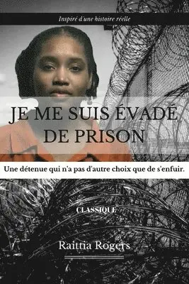 Raittia Rogers - Je Me Suis Évadé de Prison, Häftad. Tillgänglighet: Lägg i varukorg