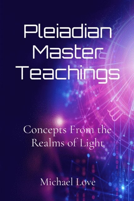 Michael Love - Pleiadian Master Teachings, E-bok