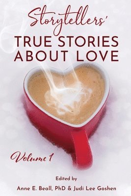 Anne Beall, Judi Goshen - Storytellers' True Stories About Love Vol 1, Häftad