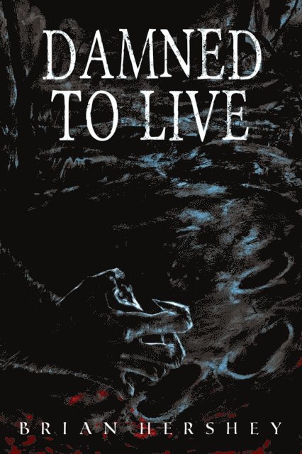 Brian Hershey - Damned to Live, E-bok