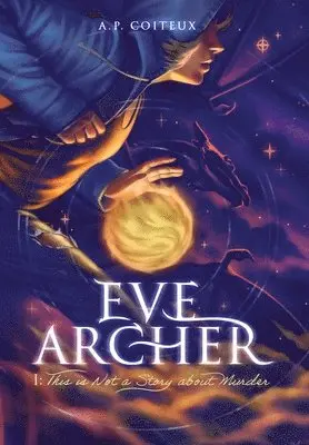 A P Coiteux - Eve Archer, Inbunden. Tillgänglighet: Lägg i varukorg