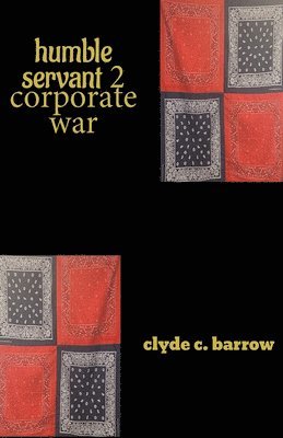 Clyde C Barrow - humble servant II corporate war, Häftad