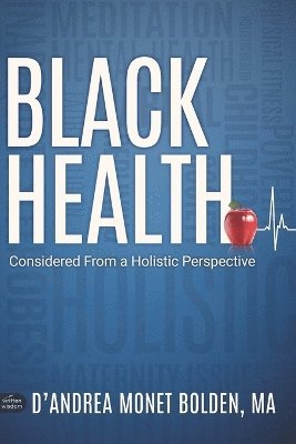 D'Andrea Bolden - Black Health, Häftad. Tillgänglighet: Lägg i varukorg