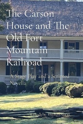 Freddy Bradburn - Carson House and The Old Fort Mountain Railroad, Häftad. Tillgänglighet: Lägg i varukorg
