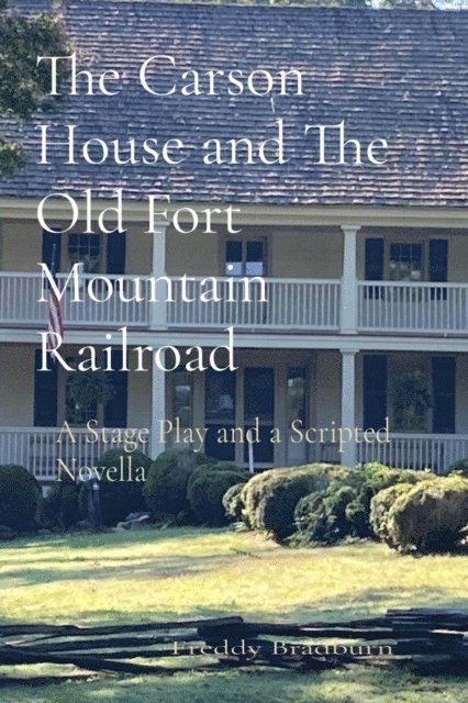 Freddy Bradburn - Carson House and The Old Fort Mountain Railroad, E-bok. Tillgänglighet: Lägg i varukorg