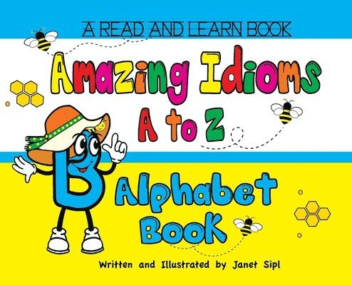 Janet Sipl - Amazing Idioms A to Z, Alphabet Book, Inbunden. Tillgänglighet: Lägg i varukorg