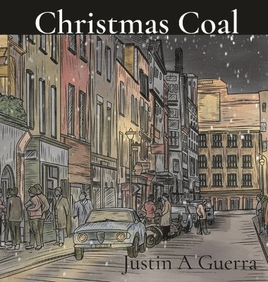 Justin A Guerra - Christmas Coal, Inbunden. Tillgänglighet: Lägg i varukorg