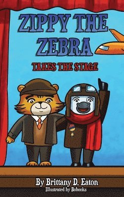 Brittany D Eaton - Zippy The Zebra Takes The Stage, Inbunden. Tillgänglighet: Tillfälligt slut