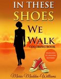 In These Shoes We Walk Coloring Book