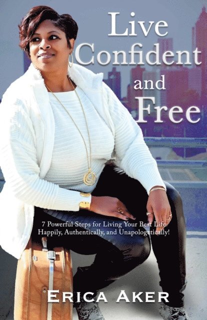 Erica Aker - Live Confident And Free, E-bok