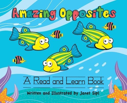 Janet Sipl - Amazing Opposites, Inbunden. Tillgänglighet: Lägg i varukorg
