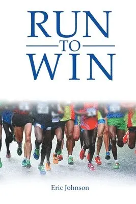 Eric D Johnson - Run To Win, Häftad. Tillgänglighet: Lägg i varukorg