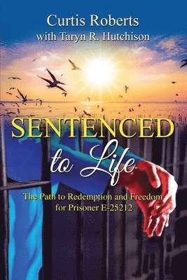 Taryn R. Hutchison, Curtis Roberts - Sentenced to Life, Häftad