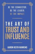 Art of Trust and Influence