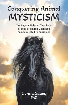 Donna Sauer - Conquering Animal Mysticism, Häftad. Tillgänglighet: Lägg i varukorg