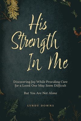 His Strength In Me