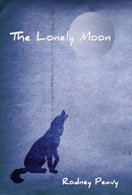 Rodney Peavy - Lonely Moon, Inbunden. Tillgänglighet: Lägg i varukorg