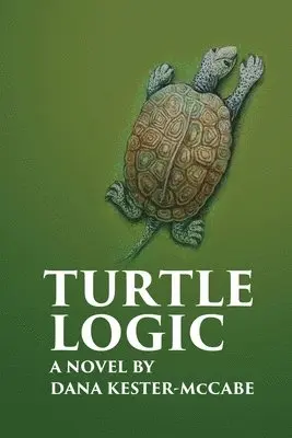 Dana Kester-McCabe - Turtle Logic, Häftad. Tillgänglighet: Lägg i varukorg