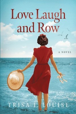 Trisa J Louise, Sue Toth - Love Laugh and Row, Häftad