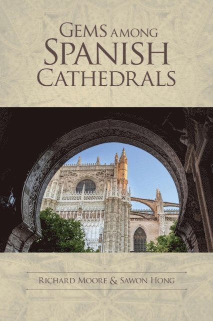 Sawon Hong, Richard moore - Gems among Spanish Cathedrals, E-bok