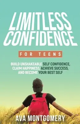 Ava Montgomery - Limitless Confidence For Teens, Häftad. Tillgänglighet: Lägg i varukorg