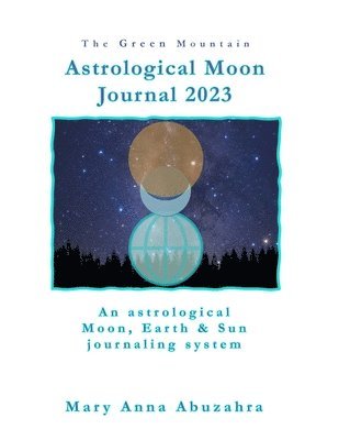 Mary Anna Abuzahra - Green Mountain Astrological Moon Journal 2023, Häftad. Tillgänglighet: Lägg i varukorg