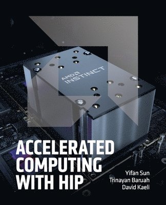 Yifan Sun, Trinayan Baruah - Accelerated Computing with HIP, Häftad