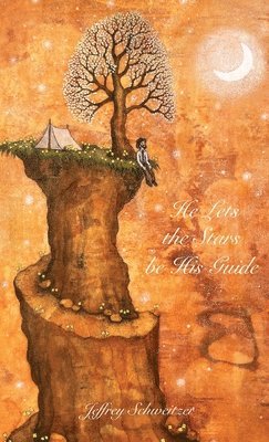 Jeffrey R Schweitzer - He Lets the Stars be His Guide, Inbunden. Tillgänglighet: Lägg i varukorg