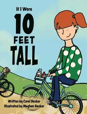 Carol Decker - If I Were 10 FEET TALL, Inbunden. Tillgänglighet: Lägg i varukorg