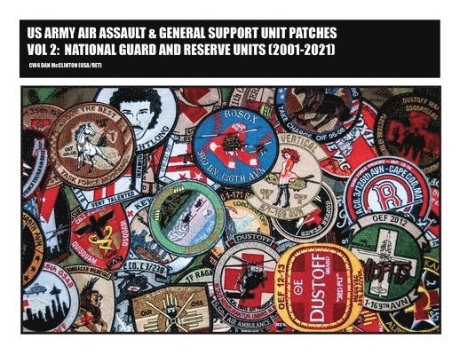 Daniel M McClinton - US Army Air Assault & General Support Unit Patches Volume 2, Häftad. Tillgänglighet: Lägg i varukorg