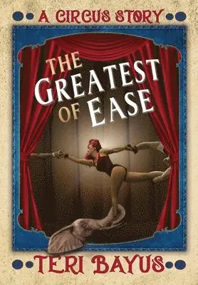 Teri Bayus - Greatest of Ease, Inbunden. Tillgänglighet: Lägg i varukorg