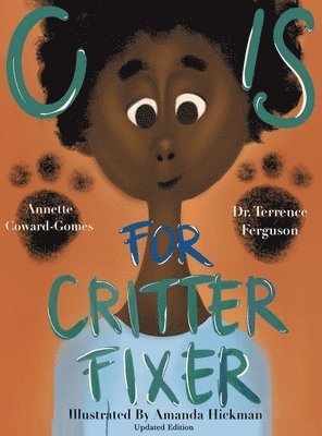 Terrence Ferguson, Annette Coward-Gomes - C Is for Critter Fixer, Inbunden. Tillgänglighet: Lägg i varukorg