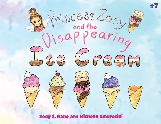 Zoey S Kane, Michelle Ambrosini - Princess Zoey and the Disappearing Ice Cream, Häftad. Tillgänglighet: Tillfälligt slut