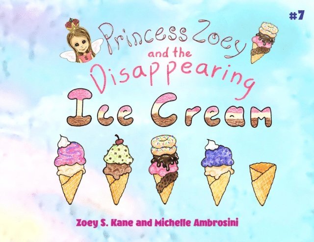 Michelle Ambrosini, Zoey S Kane - Princess Zoey and the Disappearing Ice Cream, E-bok. Tillgänglighet: Lägg i varukorg
