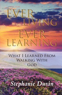 Stephanie Duran - Ever Living Ever Learning, Häftad