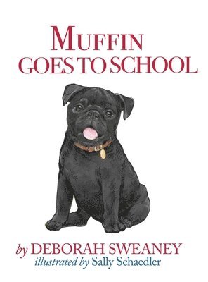 Deborah Sweaney - Muffin Goes to School, Inbunden. Tillgänglighet: Lägg i varukorg