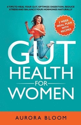 Aurora Bloom - Gut Health for Women, Häftad