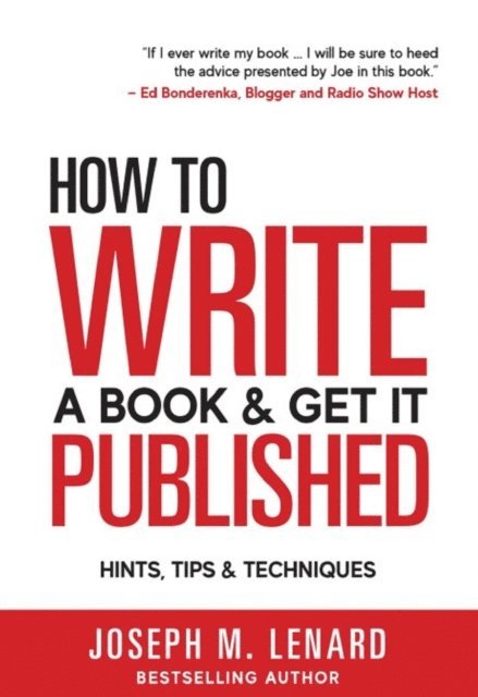 Joseph  M Lenard - How to Write a Book and Get It Published: Hints, Tips & Techniques, E-bok