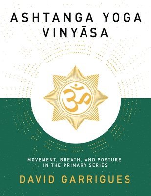 David Garrigues - Ashtanga Yoga Vinyasa, Häftad. Tillgänglighet: Lägg i varukorg
