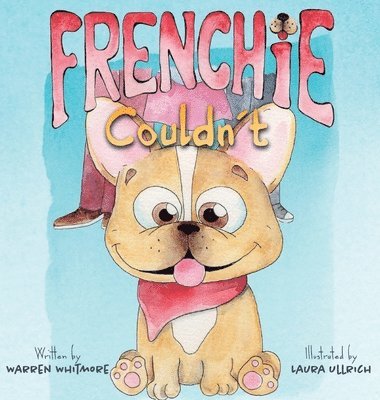 Warren Whitmore - Frenchie Couldn't, Inbunden