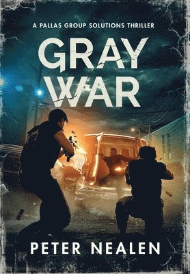 Peter Nealen - Gray War, Inbunden